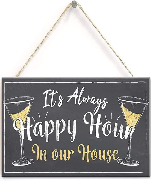 ” A hanging sign printed on wood that says “Always a happy hourin our house