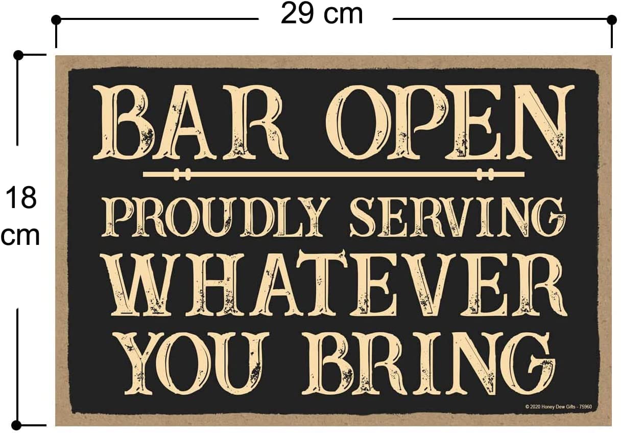 A funny sign that says the bar is open to serve drinks that you bring with you